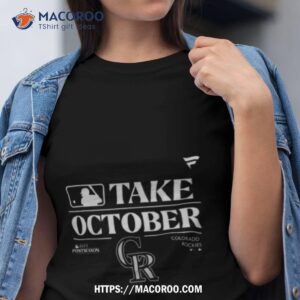Mlb Colorado Rockies Take October Playoffs Postseason 2023 Shirt