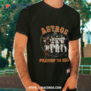 Mlb Houston Astros Dressed To Kill Shirt
