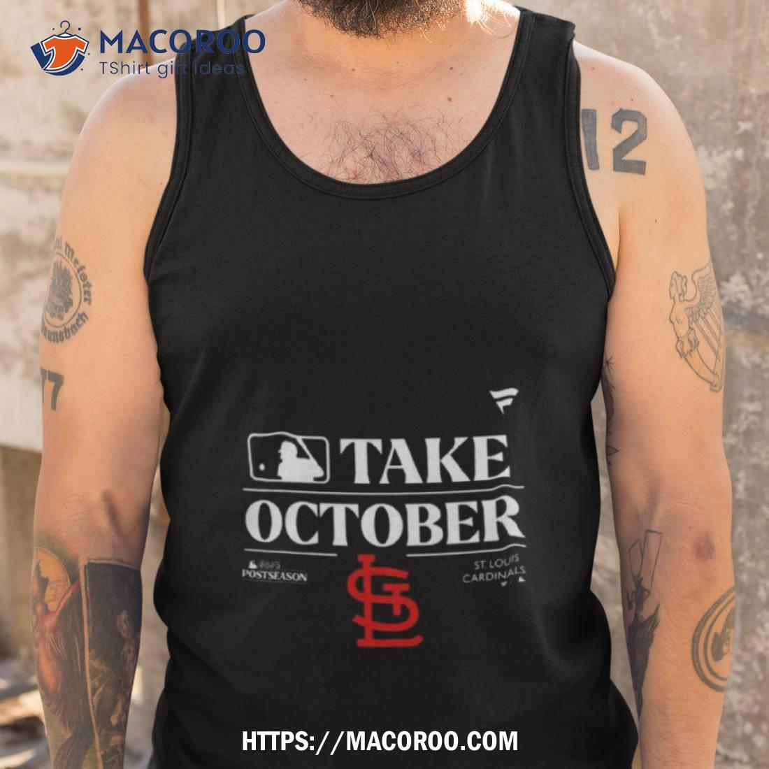 MLB St Louis Cardinals Take October Playoffs Postseason 2023 shirt