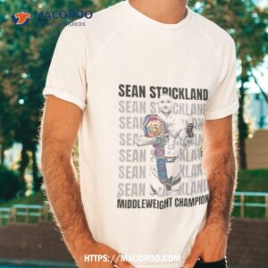 Mma Champion Sean Strickland World Middleweight Champion Ufc 293 Shirt