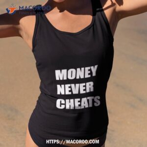 money never cheats shirt tank top 2