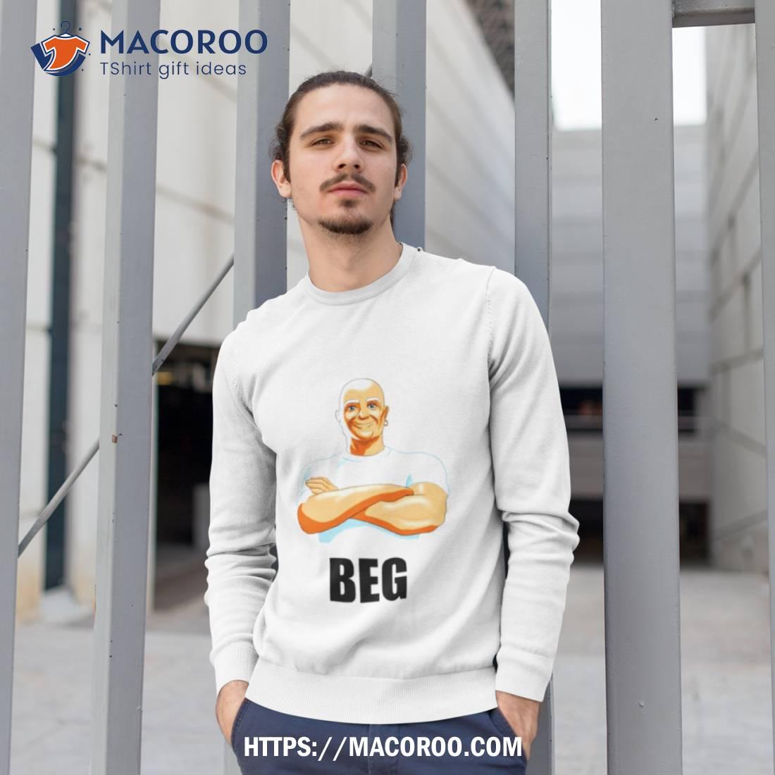 Mr. Clean Beg Shirt Mr. Clean Beg Shirt