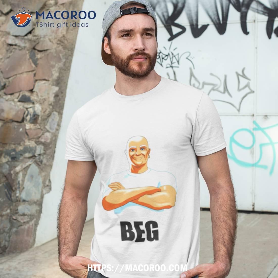Mr. Clean Beg Shirt Mr. Clean Beg Shirt