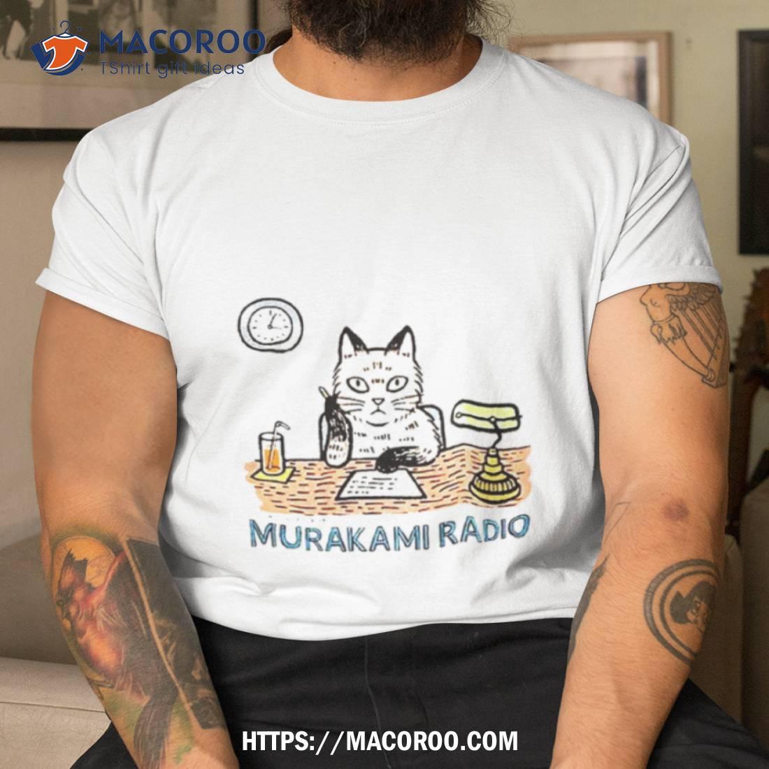Murakami Radio Haruki Murakami Shirt Murakami Radio Haruki Murakami Shirt