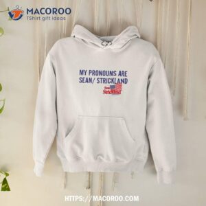 My Pronouns Are Sean Strickland Shirt 1 my pronouns are sean strickland shirt hoodie