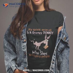 my spirit animal is a grumpy donkey who slaps annoying people shirt tshirt 2