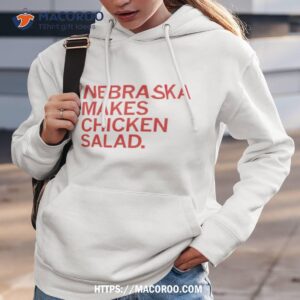 Nebraska Makes Chicken Salad Shirt