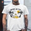 Never Better Skeleton Drinking Beer Halloween Funny Skull Shirt