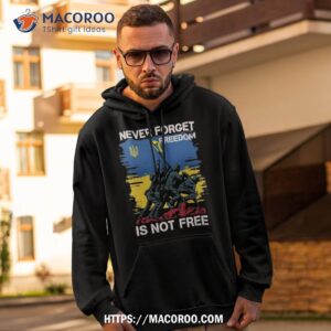 Never Forget Freedom Is Not Free Shirt