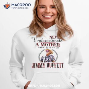 never underestimate a mother who listens to jimmy buffett plaid 2023 shirt hoodie 1