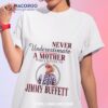 Never Underestimate A Mother Who Listens To Jimmy Buffett Plaid 2023 Shirt