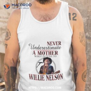 never underestimate a mother who listens to willie nelson plaid 2023 shirt tank top