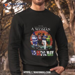 never underestimate a woman who understands sports tampa bay teams sports kucherov brady arozarena signatures shirt sweatshirt