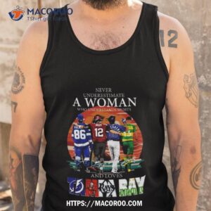 never underestimate a woman who understands sports tampa bay teams sports kucherov brady arozarena signatures shirt tank top