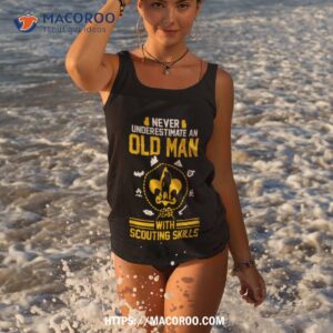 never underestimate an old man with scouting skills shirt tank top 3