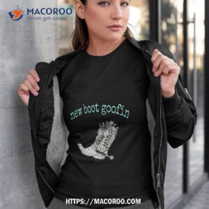 new boot goofin meme shirt tshirt 3