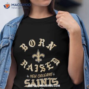 Born x raised new orleans Saints on the turf Louisiana shirt