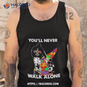 new orleans saints you ll never walk alone dad and son autism shirt tank top