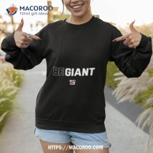 new york giants be gainshirt sweatshirt