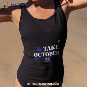 New York Yankees Mlb Take October 2023 Postseason Shirt 1 new york yankees mlb take october 2023 postseason shirt tank top 2