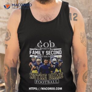 nfl god first family second then notre dame fighting irish football 2023 shirt tank top