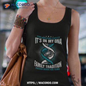 nfl philadelphia eagles it s in my dna family tradition passed down for years t shirt tank top 4