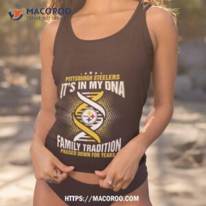 Nfl Pittsburgh Steelers It’s In My Dna Family Tradition Passed Down For Years T Shirt