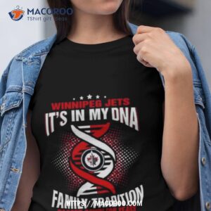Nhl Winnipeg Jets It’s In My Dna Family Tradition Passed Down For Years T Shirt