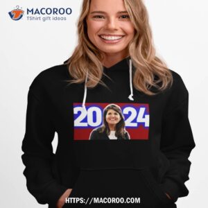 nikki haley 2024 candidate shirt hoodie 1