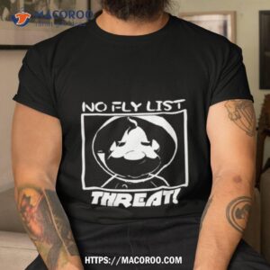 No Fly List Threat Shirt
