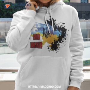 no war in ukraine shirt hoodie