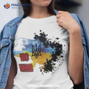 no war in ukraine shirt tshirt