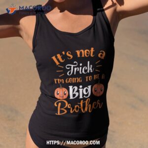 Not A Trick I’m Going To Be Big Brother Halloween Announce Shirt