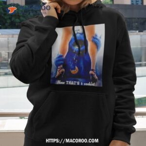 Now That’s A Cookie Shirt