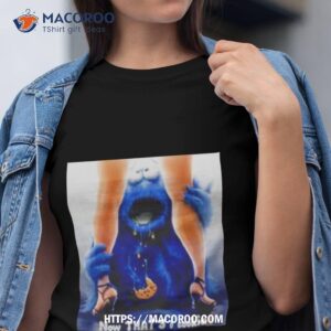 Now That’s A Cookie Shirt