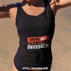 Nyunggai Vote No To The Voice Of Division Shirt