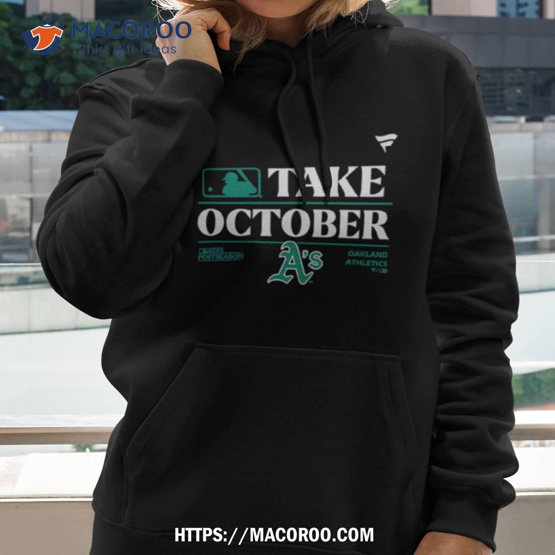 Oakland Athletics Mlb Take October 2023 Postseason Shirt, hoodie