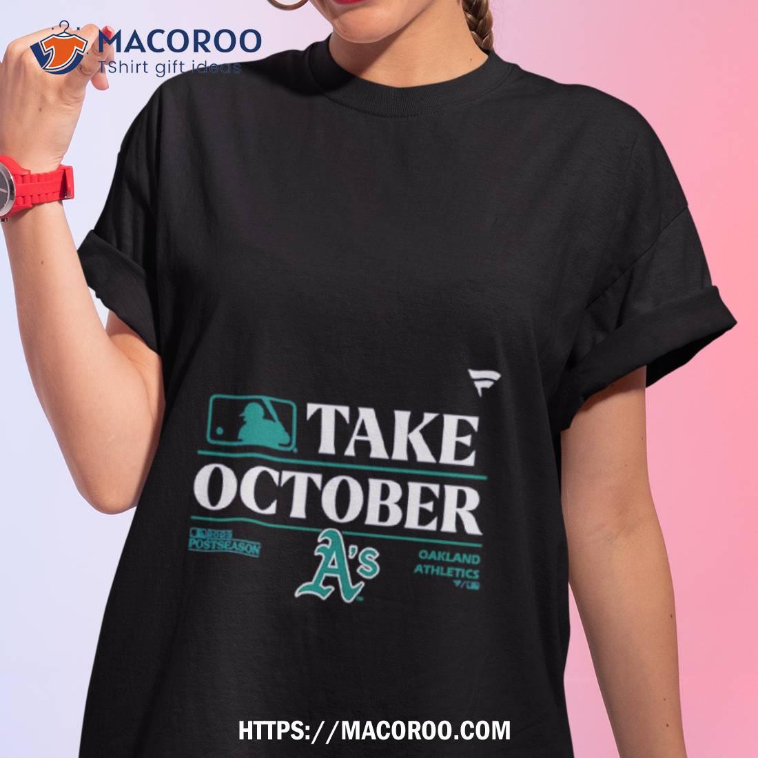 Oakland Athletics Mlb Take October 2023 Postseason Shirt