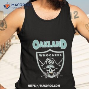 oakland who cares 8 raiders skull shirt tank top 3