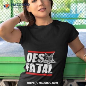 oes fatal shirt tshirt 1