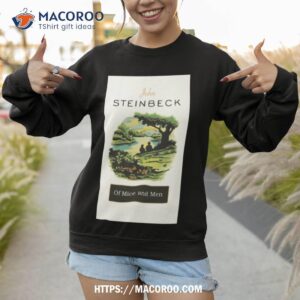 of mice and men arshirt sweatshirt 1