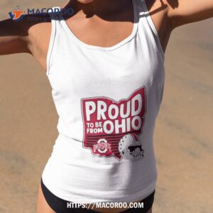 Ohio State Buckeyes Proud To Be From Ohio Shirt