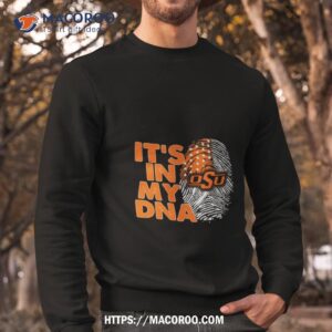 oklahoma state cowboys football 2023 it s in my dna shirt sweatshirt