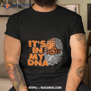 Oklahoma State Cowboys Football 2023 It’s In My Dna Shirt