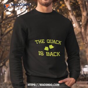 oregon ducks the quack is back shirt sweatshirt