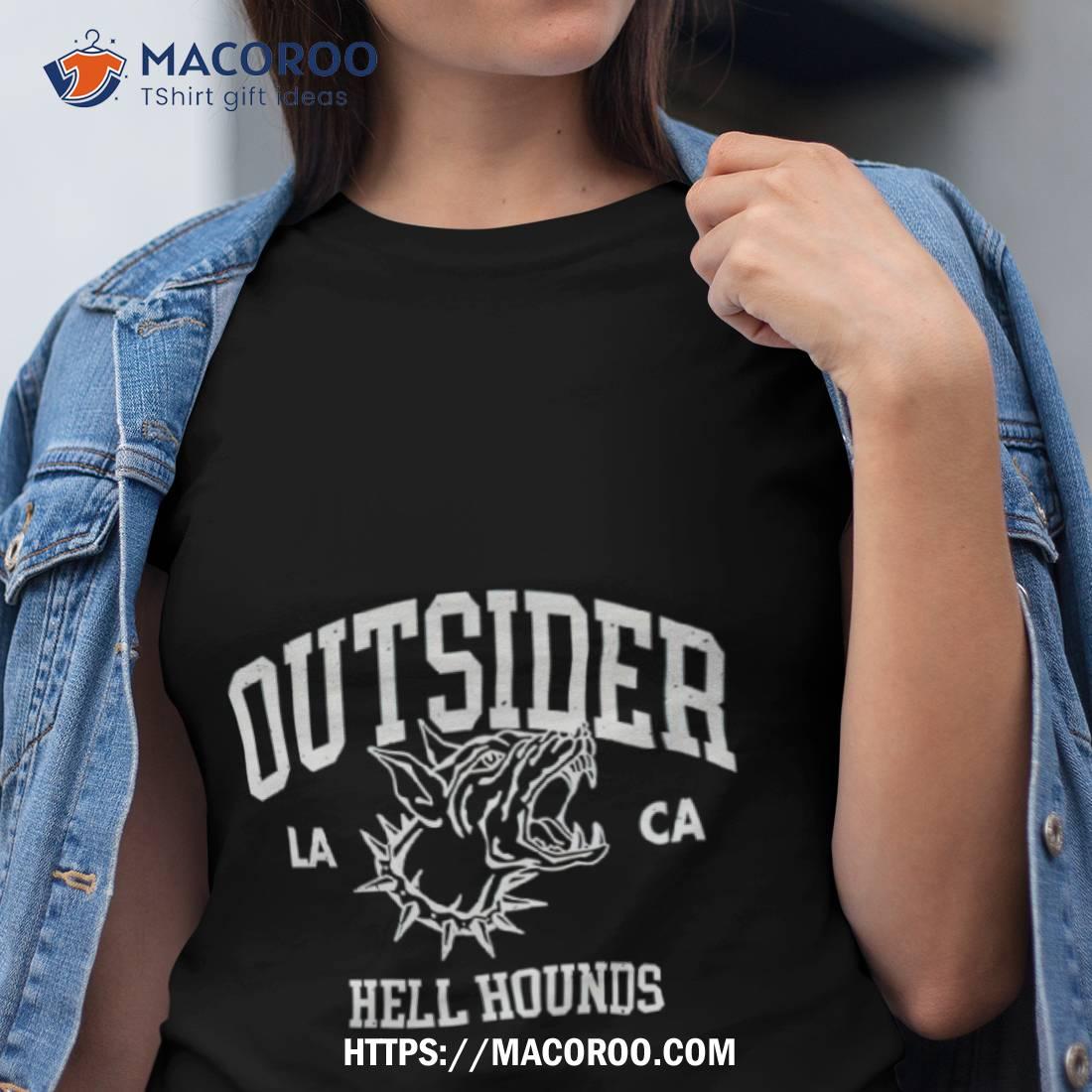 Outsider Hell Hounds La Ca T Shir Outsider Hell Hounds La Ca T Shir