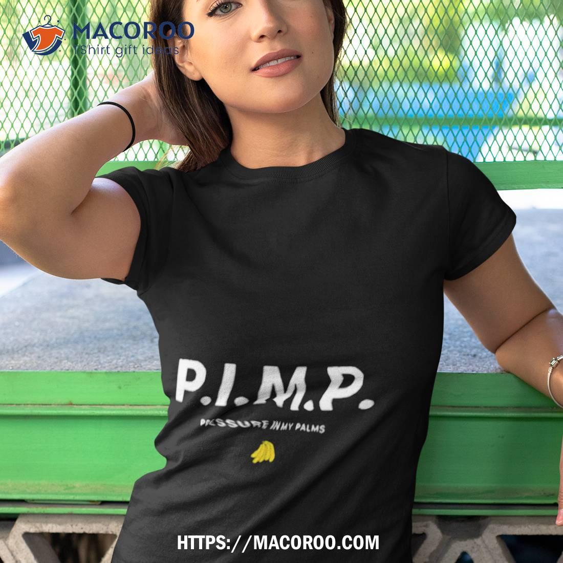 P.i.m.p. Pressure In My Palms Shirt P.i.m.p. Pressure In My Palms Shirt