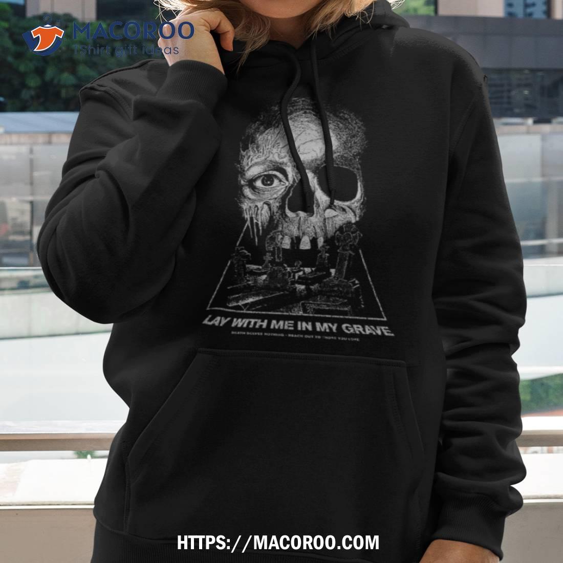 Paleface Swiss Merch Lay With Me In My Grave Charity Shirt Paleface Swiss Merch Lay With Me In My Grave Charity Shirt