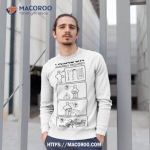 paradox assembly required shirt sweatshirt 1