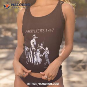 Party Like It’s 1347 Again Shirt